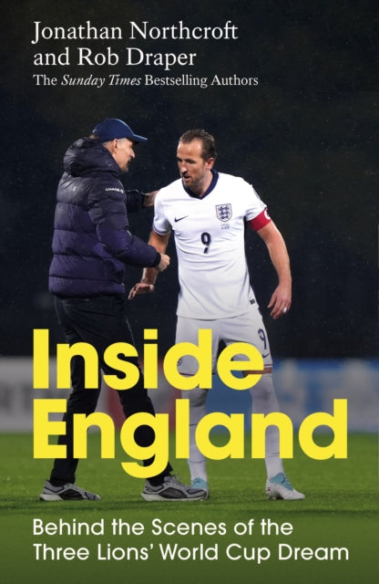 Inside England : Behind the Scenes of the Three Lions' World Cup Dream
