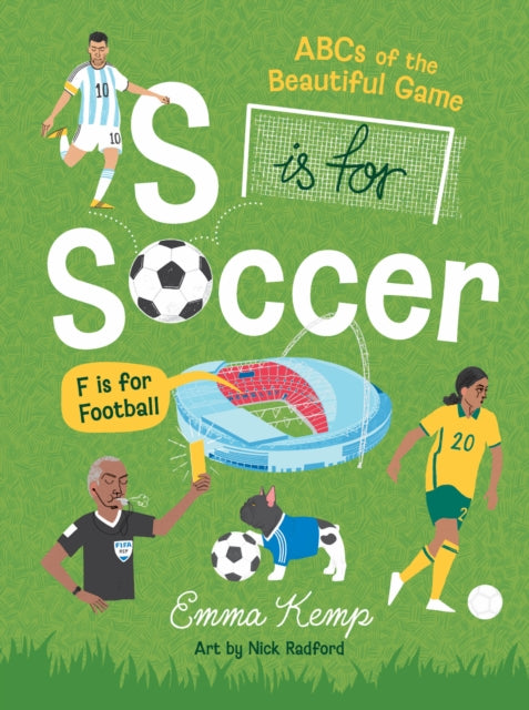 S is for Soccer, F is for Football : ABCs of the beautiful game