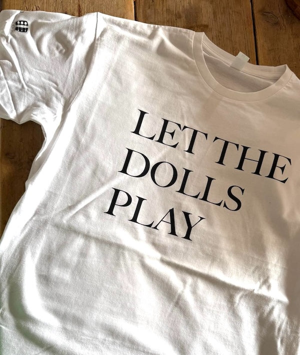 Let the Dolls Play t-shirt
