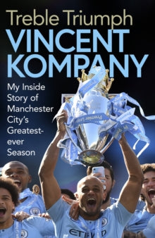 Treble Triumph: Vincent Kompany