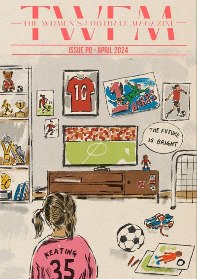 The Women's Football Magazine - Edition: April 2024
