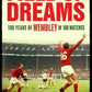 Field of Dreams : 100 Years of Wembley in 100 Matches