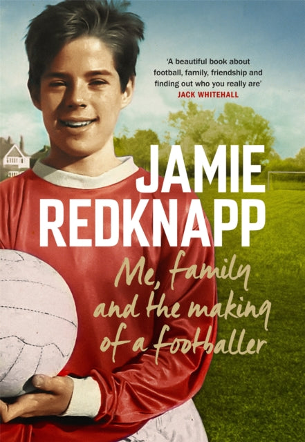Jamie Redknapp Me, Family and the making of a footballer