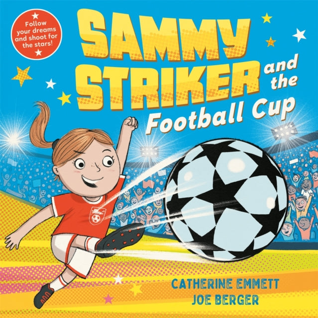 Sammy Striker and the Football Cup : The perfect book to celebrate the Women's World Cup