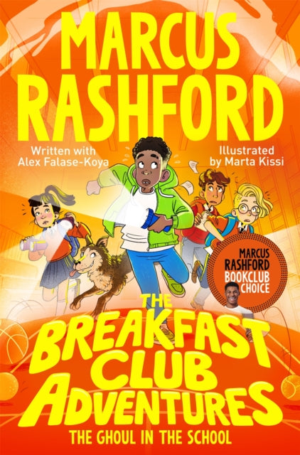 The Breakfast Club Adventures : The Ghoul in the School (By Marcus Rashford)