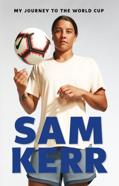 Sam Kerr: My Journey to the World Cup