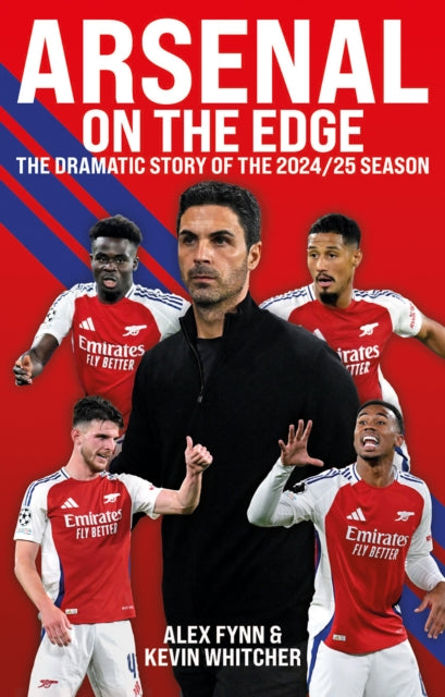Arsenal: On the Edge : The dramatic story of the 2024/25 season