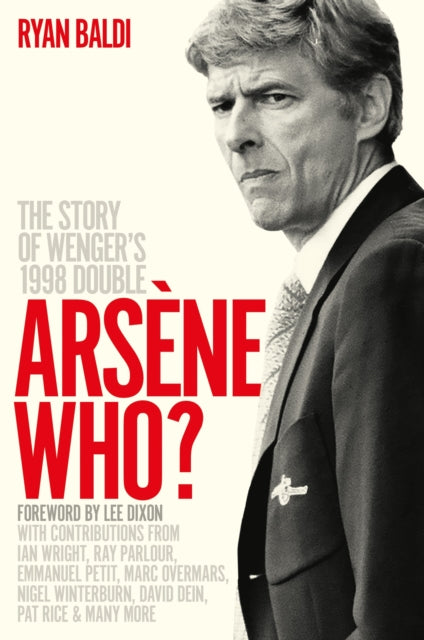 Arsene Who? : The Story of Wenger's 1998 Double
