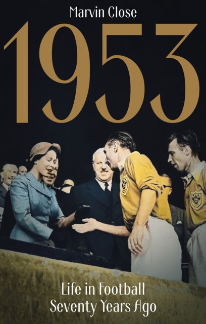 1953 : Life in Football Seventy Years Ago