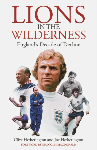 Lions in the Wilderness : England's Decade Of Decline