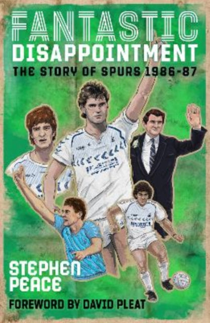 Fantastic Disappointment : The Story of Spurs - 1986-87