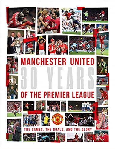 Manchester United: 30 Years of the Premier League