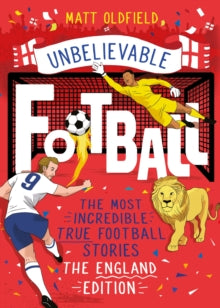 The Most Incredible True Football Stories - The England Edition