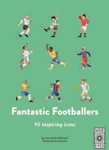 Fantastic Footballers: 40 Inspiring Icons