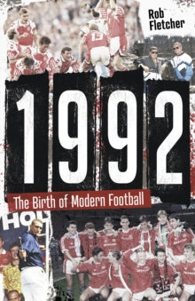 1992 - The Birth of Modern Football