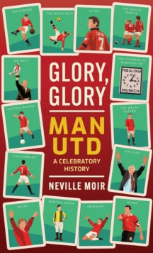 Glory, Glory Man Utd : A Celebratory History