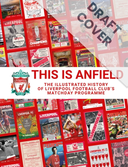 This is Anfield : The Illustrated History of Liverpool Football Club's Matchday Programme